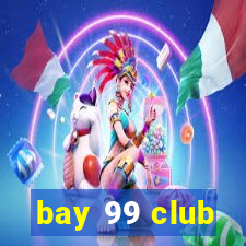 bay 99 club