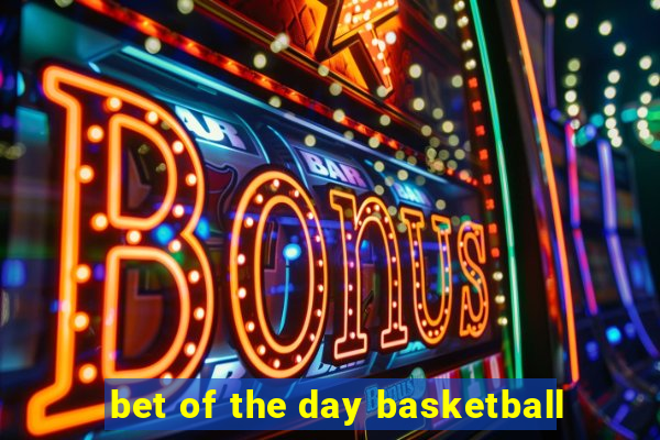 bet of the day basketball