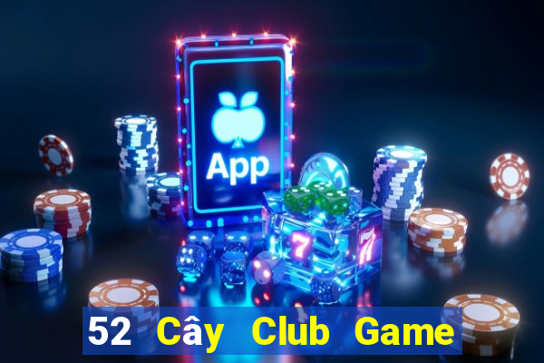 52 Cây Club Game Bài Online