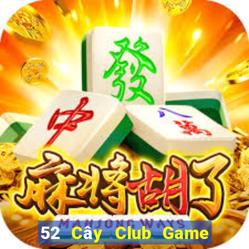 52 Cây Club Game Bài Online