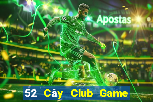 52 Cây Club Game Bài Online