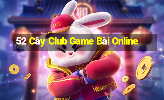 52 Cây Club Game Bài Online