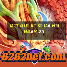 kết quả Xổ Số hà nội ngày 23