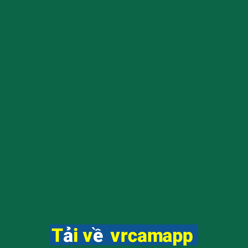 Tải về vrcamapp