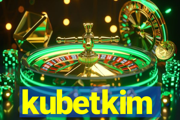 kubetkim