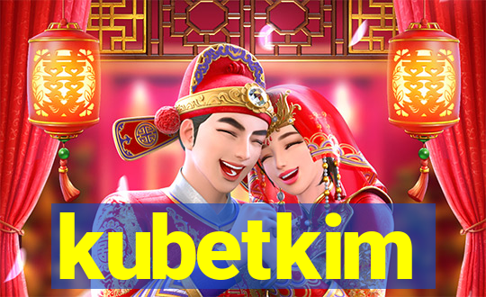 kubetkim