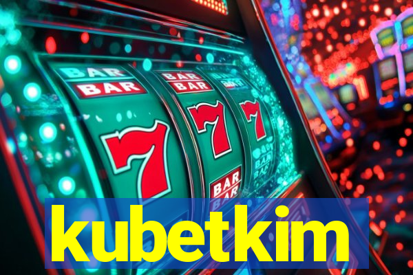 kubetkim