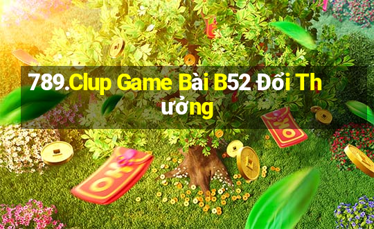 789.Clup Game Bài B52 Đổi Thưởng