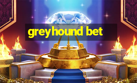 greyhound bet