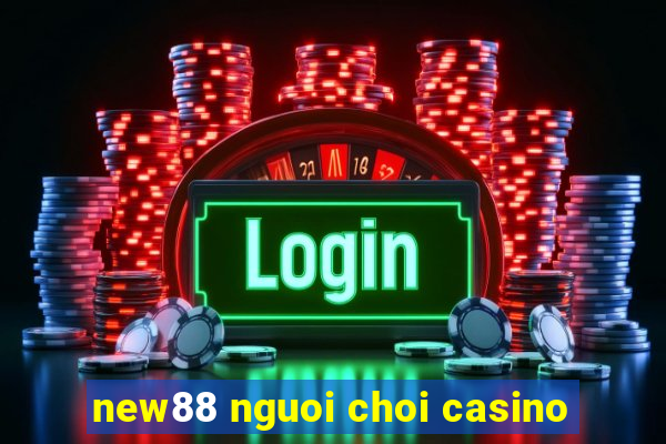 new88 nguoi choi casino