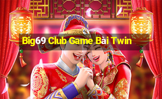 Big69 Club Game Bài Twin