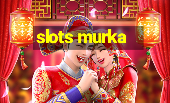 slots murka