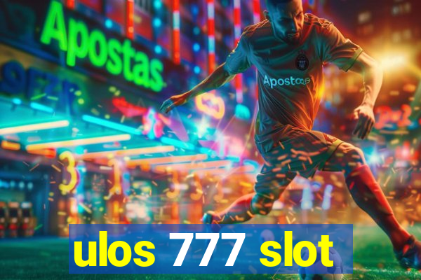 ulos 777 slot