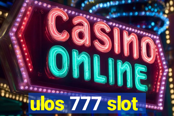 ulos 777 slot