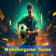 Webchoigame Game Bài Miễn Phí