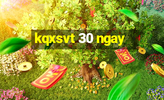 kqxsvt 30 ngay