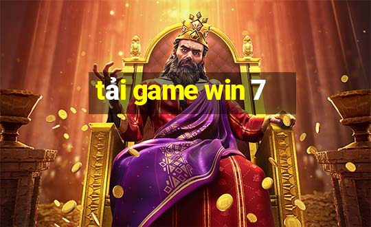 tải game win 7