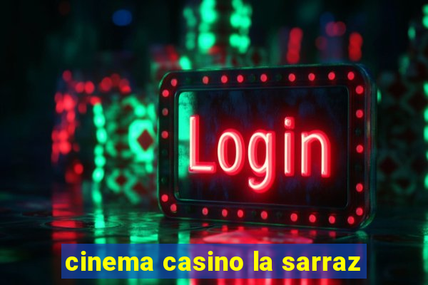 cinema casino la sarraz