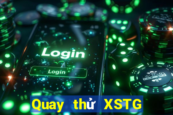 Quay thử XSTG ngày 5