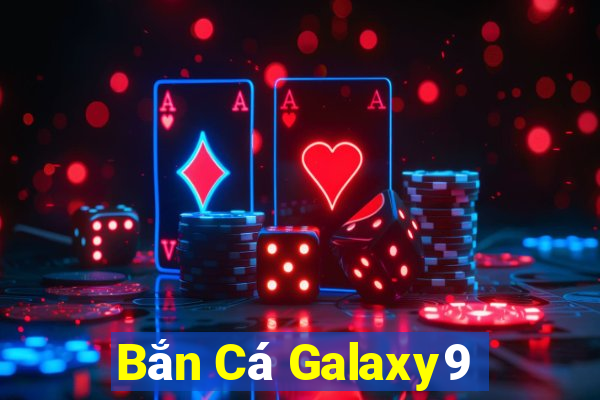 Bắn Cá Galaxy9