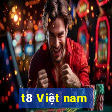 t8 Việt nam