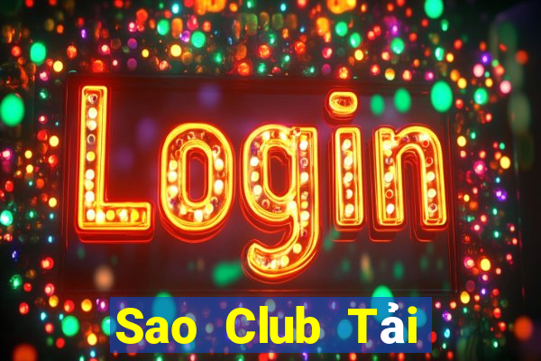 Sao Club Tải Game Bài Nhất Vip