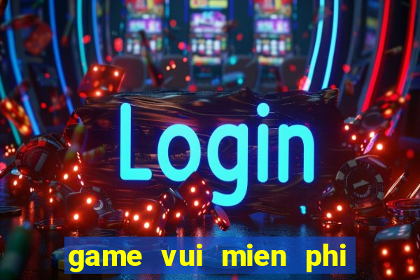 game vui mien phi 2 nguoi