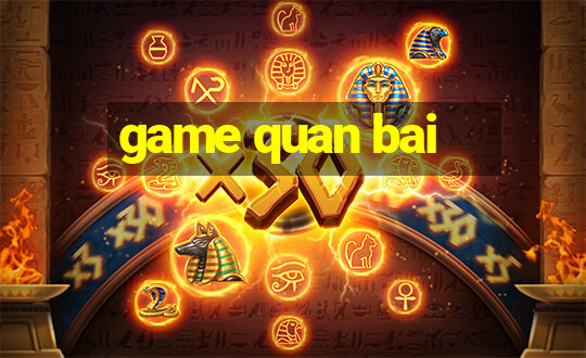 game quan bai