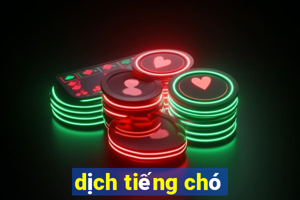 dịch tiếng chó