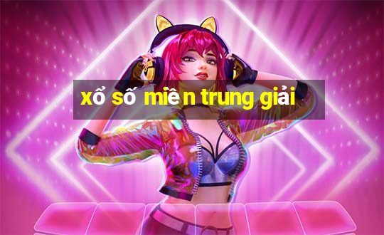 xổ số miền trung giải