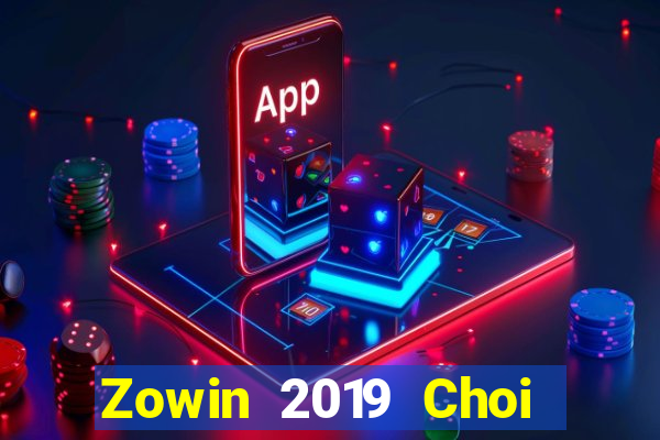 Zowin 2019 Choi Game Bài