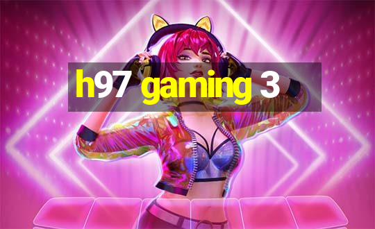 h97 gaming 3