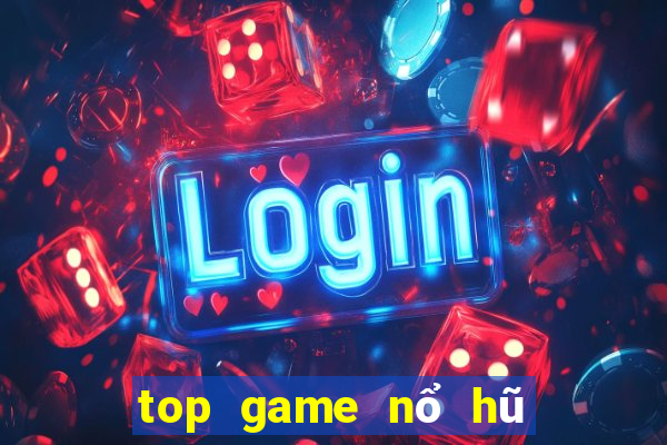 top game nổ hũ mới nhất