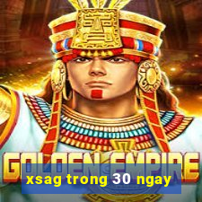 xsag trong 30 ngay