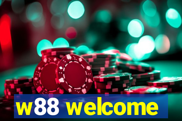 w88 welcome