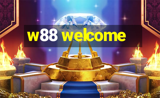 w88 welcome