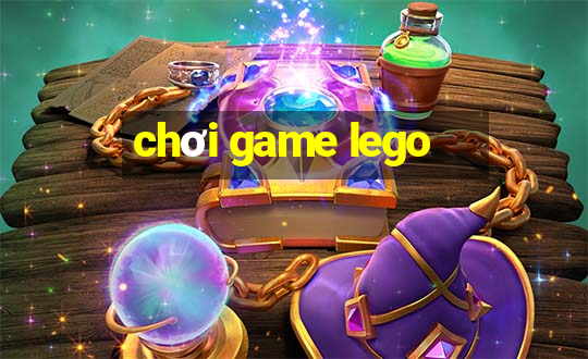 chơi game lego