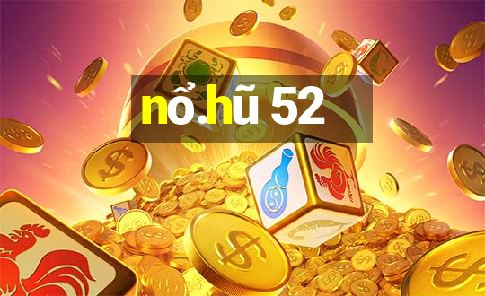 nổ.hũ 52