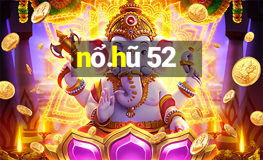 nổ.hũ 52