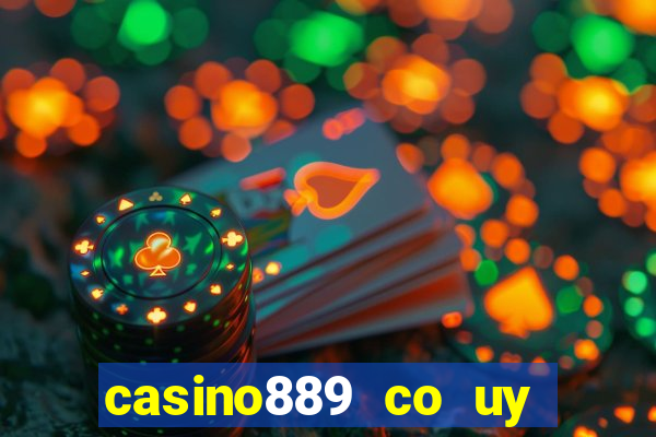 casino889 co uy tin khong