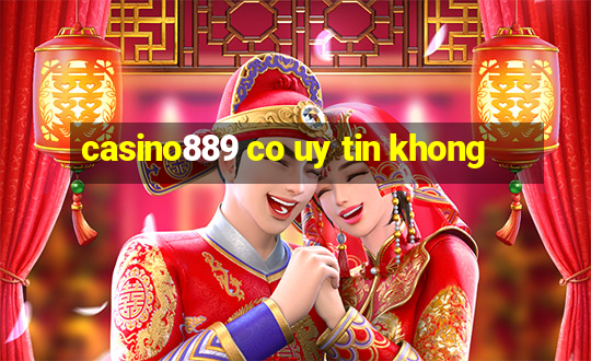 casino889 co uy tin khong