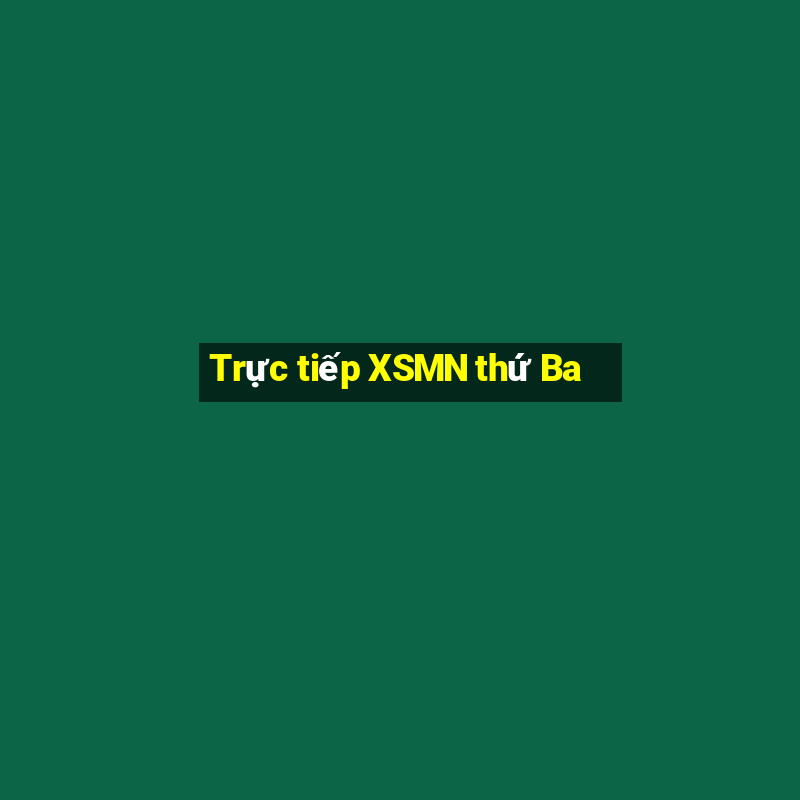 Trực tiếp XSMN thứ Ba