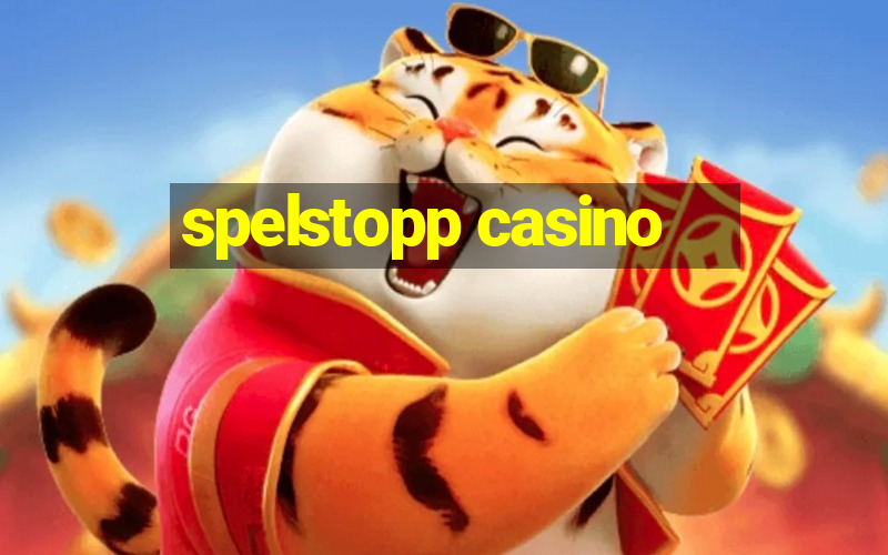 spelstopp casino