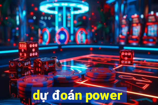 dự đoán power