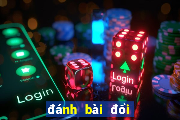 đánh bài đổi thưởng 365