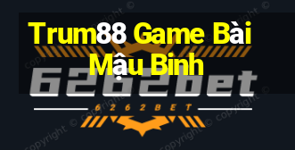 Trum88 Game Bài Mậu Binh