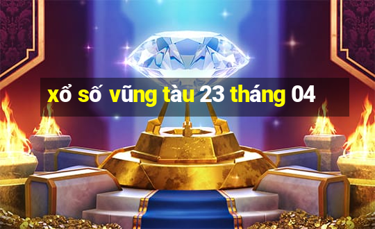 xổ số vũng tàu 23 tháng 04