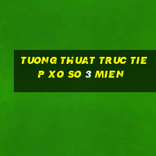 tuong thuat truc tiep xo so 3 mien