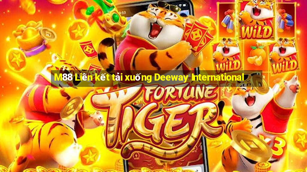 M88 Liên kết tải xuống Deeway International