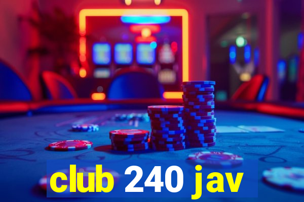 club 240 jav